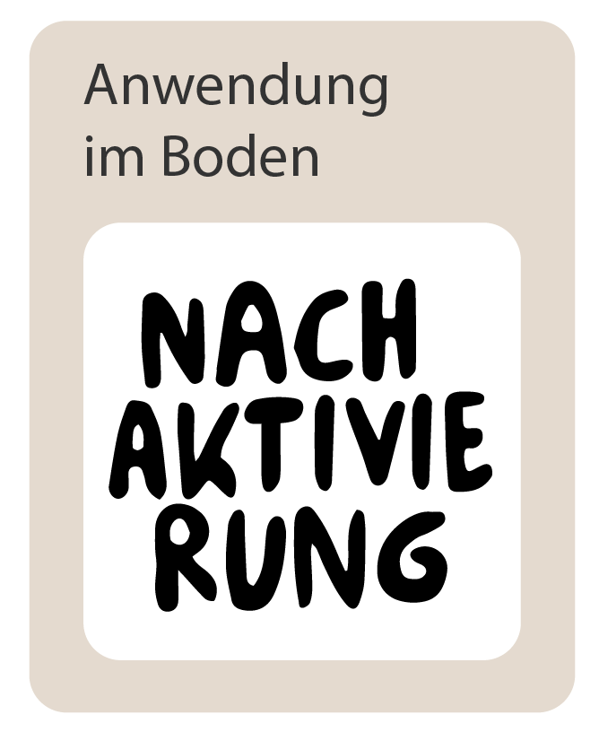 Anwendung im Boden: nach Aktivierung