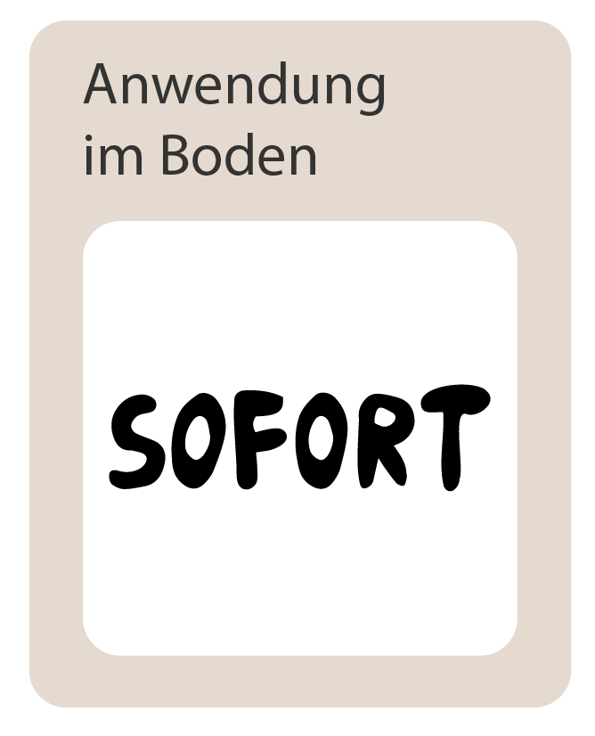 Anwendung im Boden: sofort